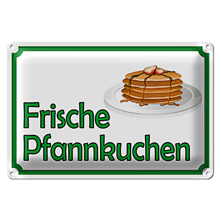 Blechschild Hinweis 30x20cm frische Pfannkuchen Verkauf
