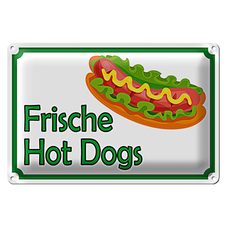 Blechschild Hinweis 30x20cm frische Hot Dogs Restaurant