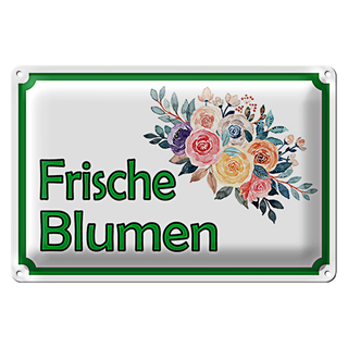 Blechschild Hinweis 30x20cm frische Blumen Verkauf