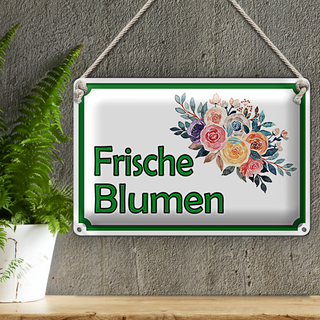 Blechschild Hinweis 30x20cm frische Blumen Verkauf