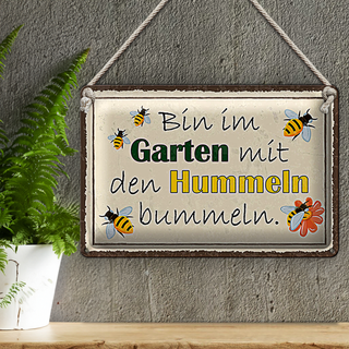 Blechschild Spruch 30x20cm bin im Garten Hummeln bummeln
