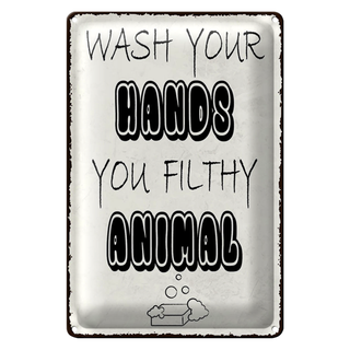 Blechschild Hinweis 20x30cm wash your hands filthy animal