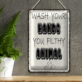 Blechschild Hinweis 20x30cm wash your hands filthy animal
