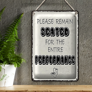 Blechschild Spruch 20x30cm remain seated dir the entire