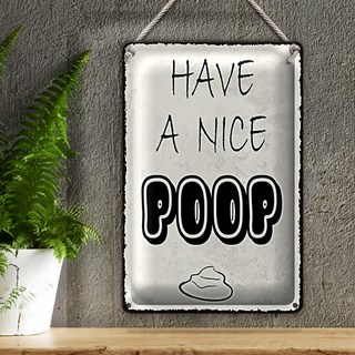 Blechschild Spruch 20x30cm have a nice poop lustig Bad