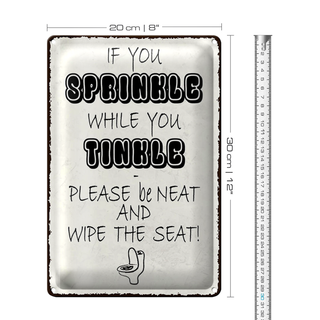 Blechschild Spruch 20x30cm if you sprinkle when you tinkle