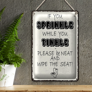 Blechschild Spruch 20x30cm if you sprinkle when you tinkle