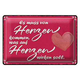 Blechschild Hinweis 30x20cm es muss von Herzen kommen