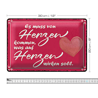 Blechschild Hinweis 30x20cm es muss von Herzen kommen