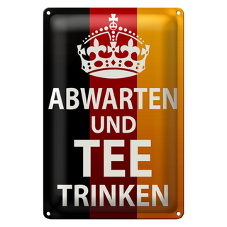 Blechschild Spruch 20x30cm Abwarten und Tee trinken
