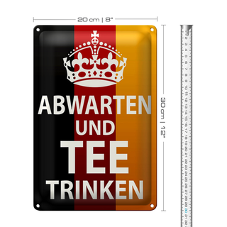 Blechschild Spruch 20x30cm Abwarten und Tee trinken