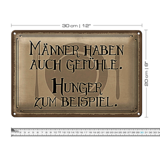 Blechschild Spruch 30x20cm Männer haben auch Gefühle Hunger