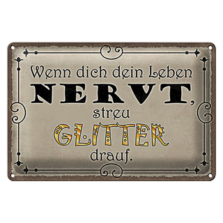 Blechschild Spruch 30x20cm wenn Leben nervt streu Glitter