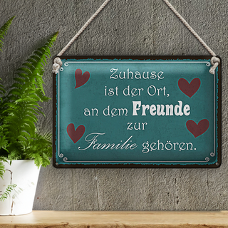 Blechschild Spruch 30x20cm Zuhause Ort Freunde zur Familie