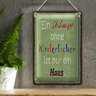 Blechschild Spruch 20x30cm Zuhause ohne Kinderlachen nur