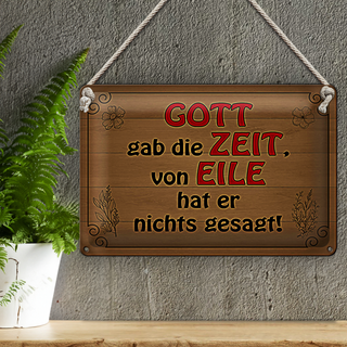 Blechschild Spruch 30x20cm Gott gab Zeit von Eile nichts
