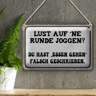 Blechschild Spruch 30x20cm Lust Runde Joggen essen gehen