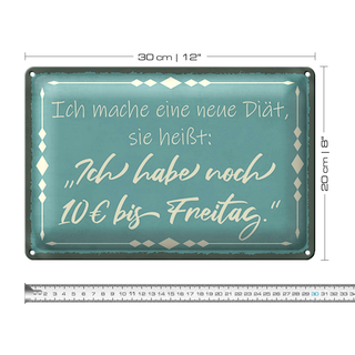 Blechschild Spruch 30x20cm mache Diät noch 10€ bis Freitag