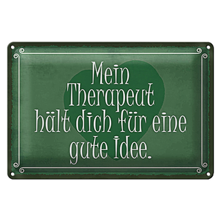 Blechschild Spruch 30x20cm mein Therapeut dich gute Idee