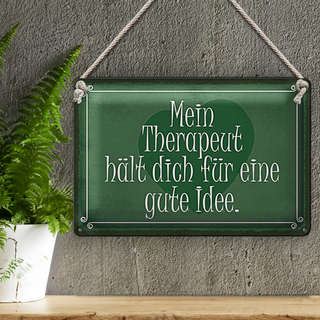 Blechschild Spruch 30x20cm mein Therapeut dich gute Idee