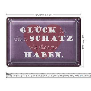 Blechschild Spruch 30x20cm Glück ist Schatz dich zu haben