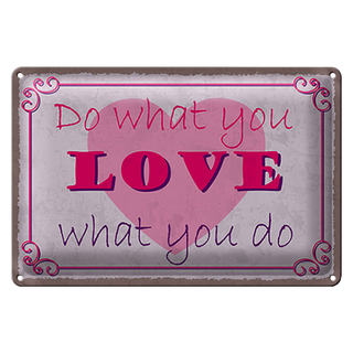 Blechschild Spruch 30x20cm do what love what you do