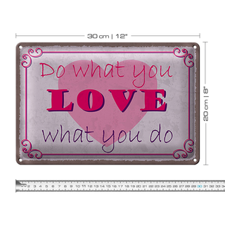 Blechschild Spruch 30x20cm do what love what you do