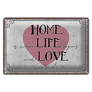 Blechschild Spruch 30x20cm Home Life Love never ends
