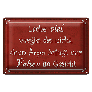 Blechschild Spruch 30x20cm lache viel Ärger bringt Falten