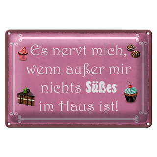 Blechschild Spruch 30x20cm nervt wenn nichts süßes im Haus