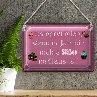 Blechschild Spruch 30x20cm nervt wenn nichts süßes im Haus