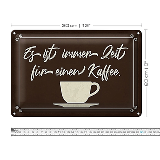 Blechschild Spruch 30x20cm ist immer Zeit für einen Kaffee