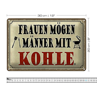 Blechschild Spruch 30x20cm Frauen mögen Männer mit Kohle
