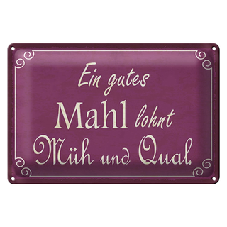 Blechschild Spruch 30x20cm ein gutes Mahl lohnt Müh Qual