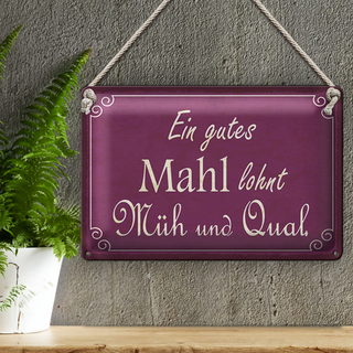 Blechschild Spruch 30x20cm ein gutes Mahl lohnt Müh Qual