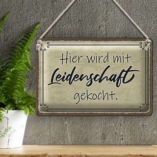 Blechschild Spruch 30x20cm hier mit Leidenschaft gekocht