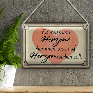 Blechschild Spruch 30x20cm es muss von Herzen kommen Herz