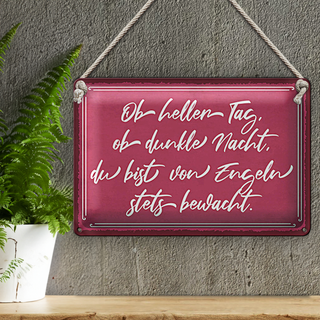 Blechschild Spruch 30x20cm ob heller Tag ob dunkle Nacht du