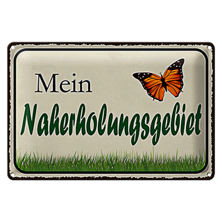 Blechschild Spruch 30x20cm mein Naherholungsgebiet Garten