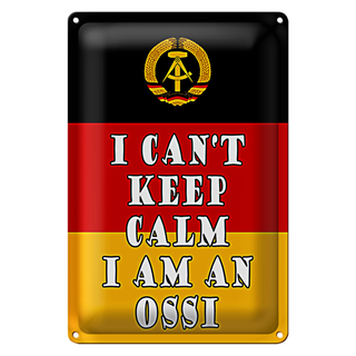 Blechschild Spruch 20x30cm i cant keep calm i am an ossi