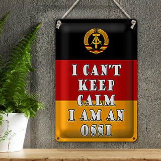 Blechschild Spruch 20x30cm i cant keep calm i am an ossi
