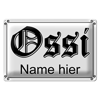 Blechschild Spruch 30x20cm Ossi Name hier DDR