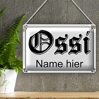 Blechschild Spruch 30x20cm Ossi Name hier DDR