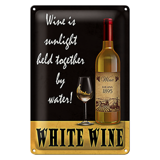 Blechschild Spruch 20x30cm White Wine is sunlight held