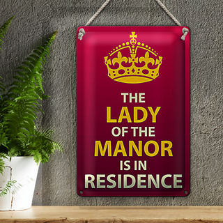 Blechschild Spruch 20x30cm Lady of the Manor in residence
