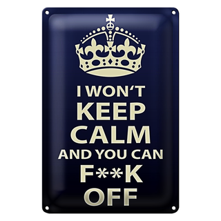 Blechschild Spruch 20x30cm i wont Keep Calm and you F**K