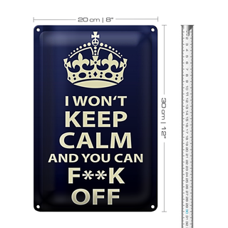 Blechschild Spruch 20x30cm i wont Keep Calm and you F**K