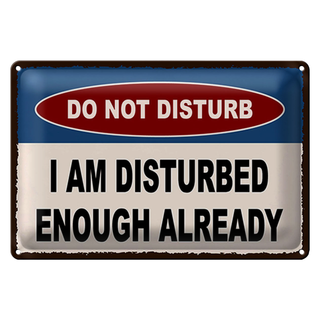 Blechschild Spruch 30x20cm do not disturb a am disturbed
