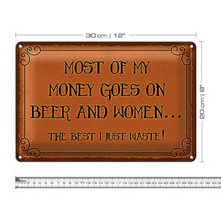 Blechschild Spruch 30x20cm most of my money Beer and women