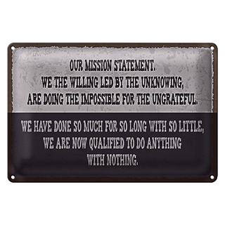 Blechschild Spruch 30x20cm our mission statement we the